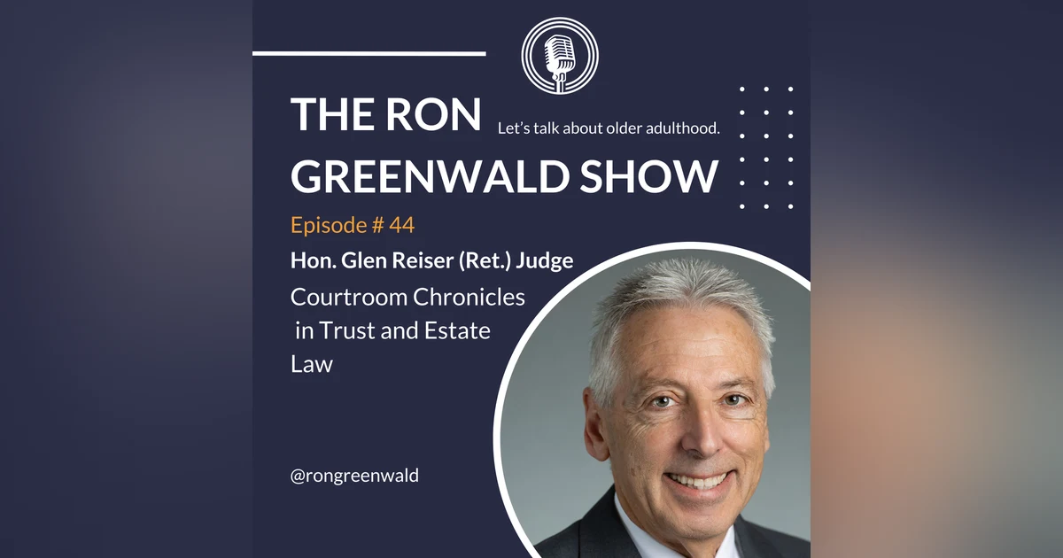 Judge Glen Reiser's Courtroom Chronicles in Trust and Estate Law
