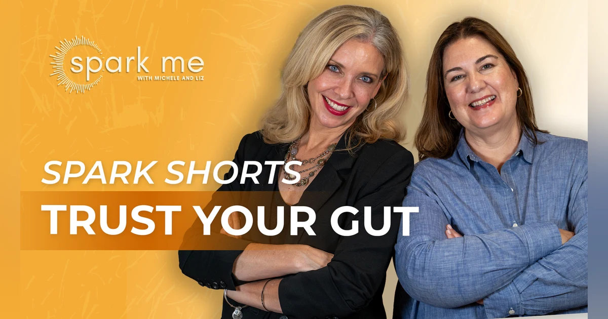 Spark Shorts: Trust Your Gut