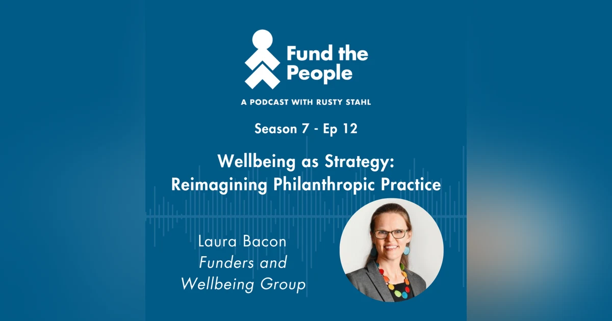 Wellbeing as Strategy: Reimagining Philanthropic Practice