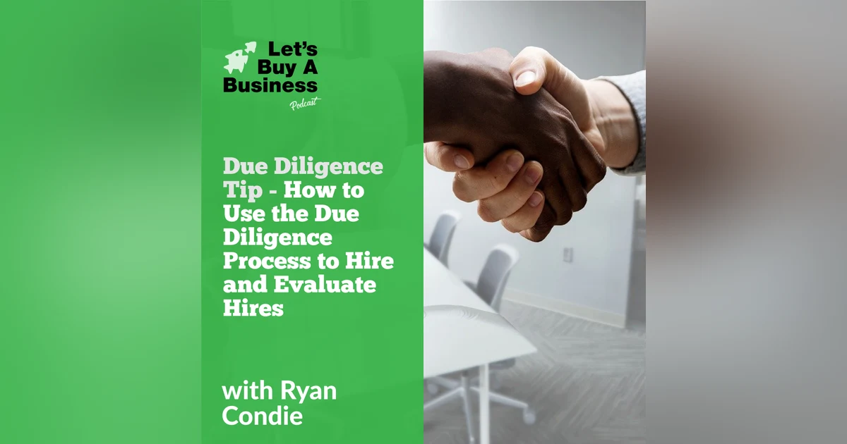 Due Diligence Tip - How to Use the Due Diligence Process to Hire and Evaluate Hires