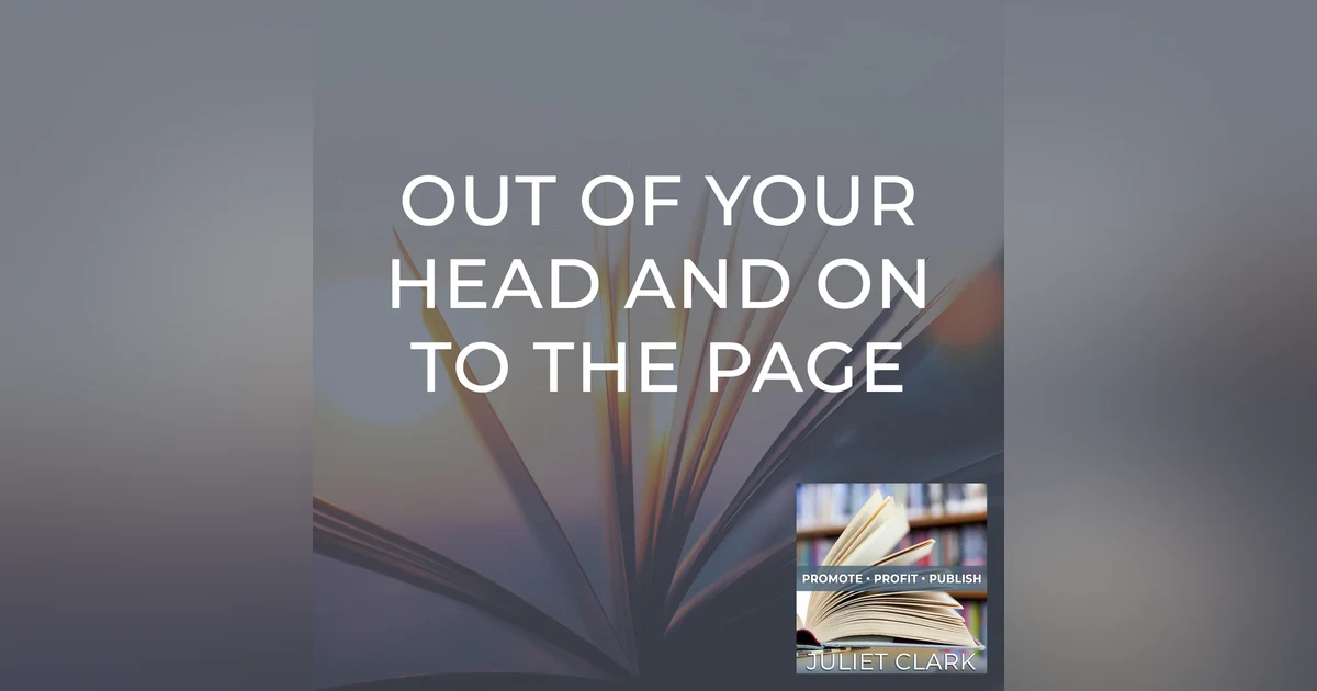 Out Of Your Head And On To The Page