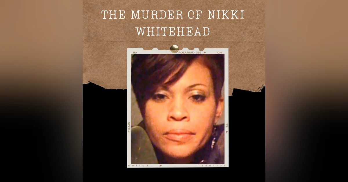 S01E17: THE MURDER OF NIKKI WHITEHEAD