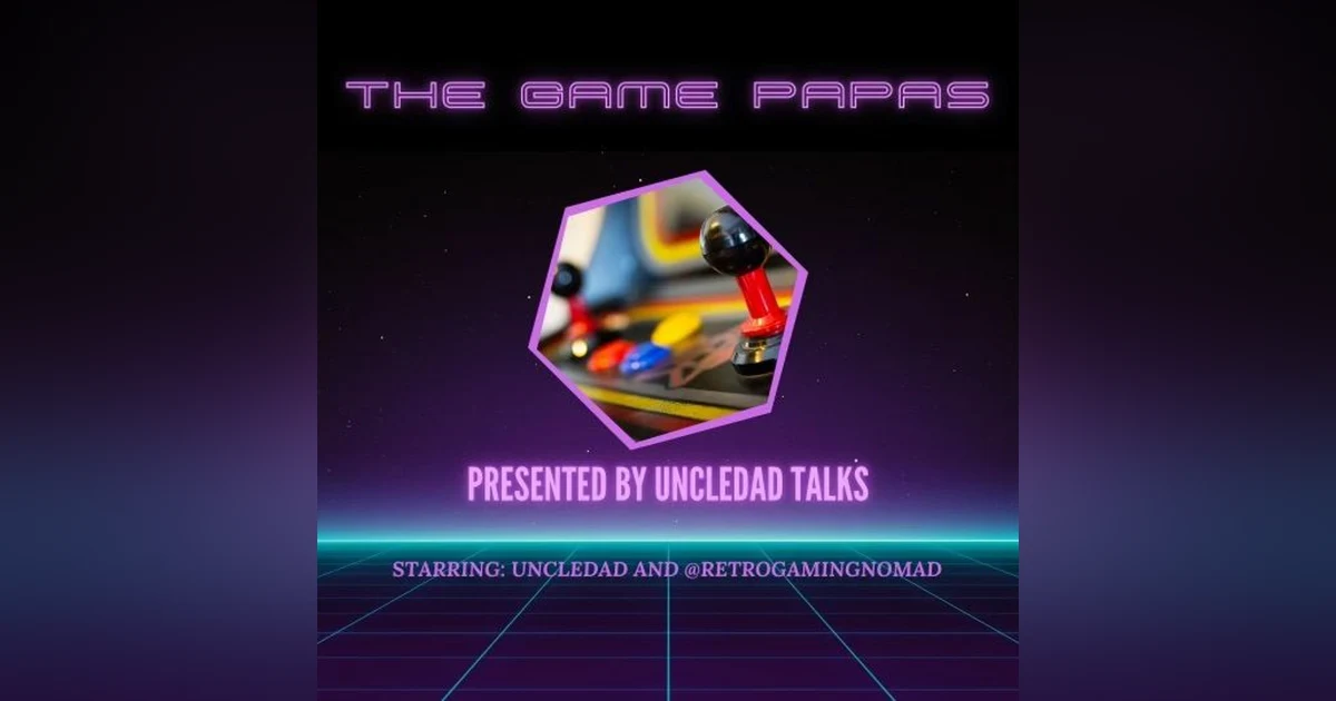 The Game Papas Episode 5: Live at CA Extreme
