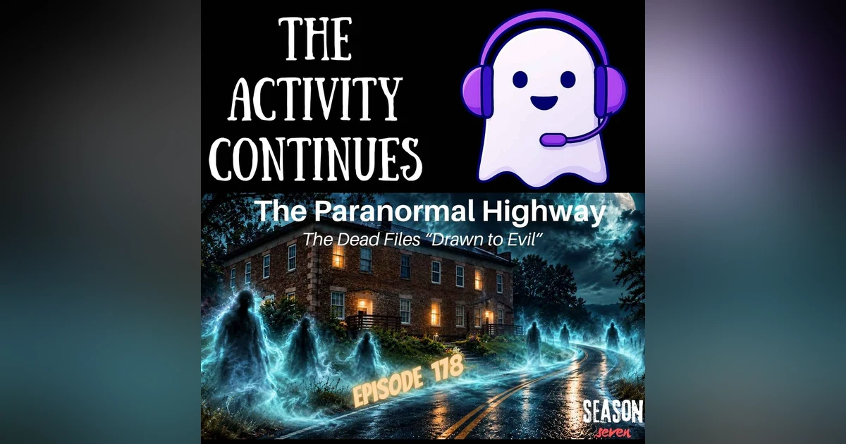 178: The Paranormal Highway (The Dead Files reaction)