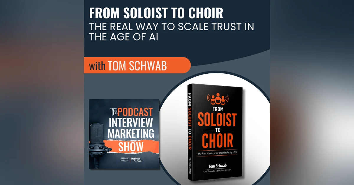 From Soloist to Choir: How to Scale Trust in the Age of AI with Tom Schwab