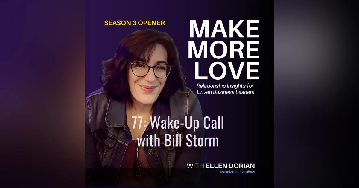 77: Wake-Up Call--A No-BS Conversation with Bill Storm About Business and Marriage