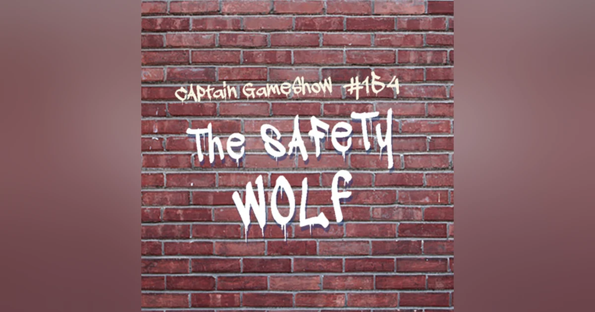 Episode 154: The Safety Wolf
