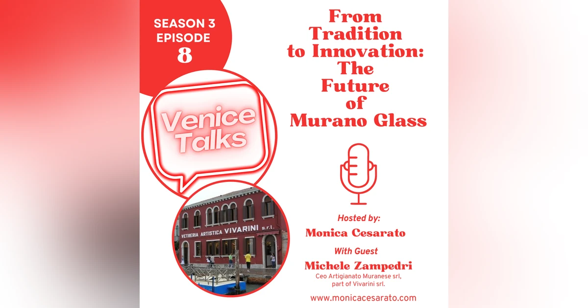 S3 Ep.8 - Unveiling the Secrets of Murano Glass with Historian Michele Zampedri