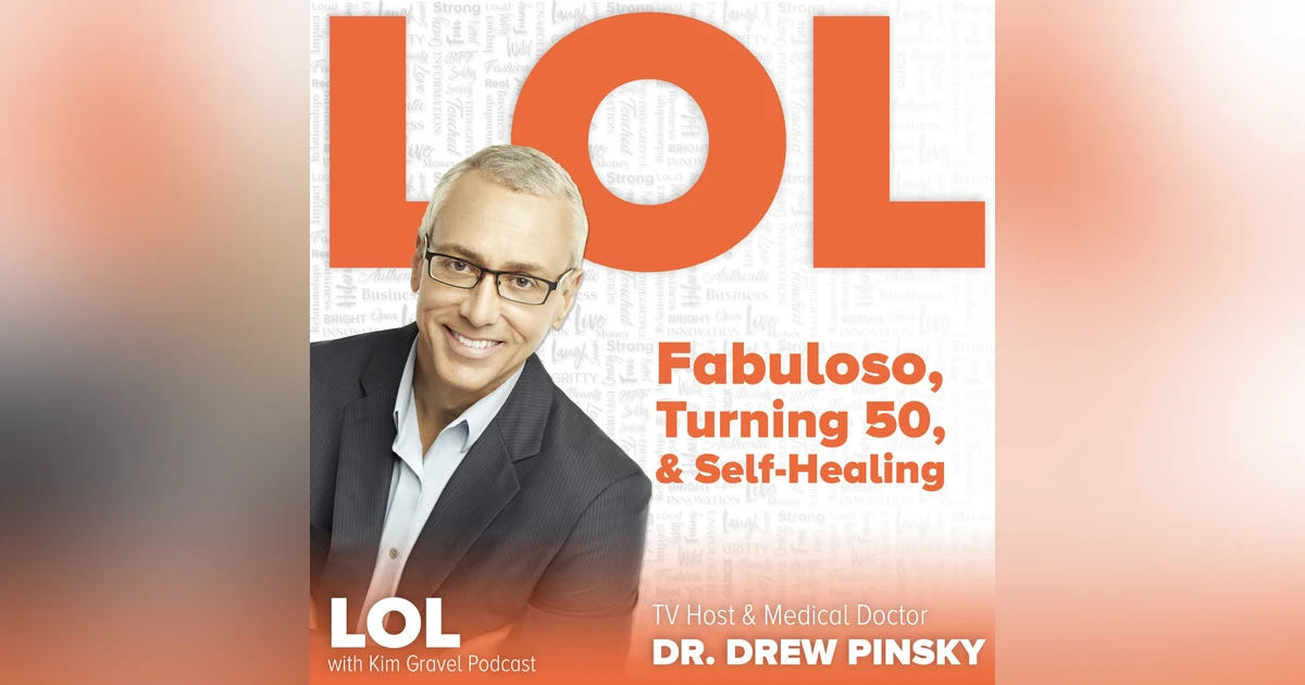 Fabuloso, Turning 50 and Self-Healing with Dr. Drew