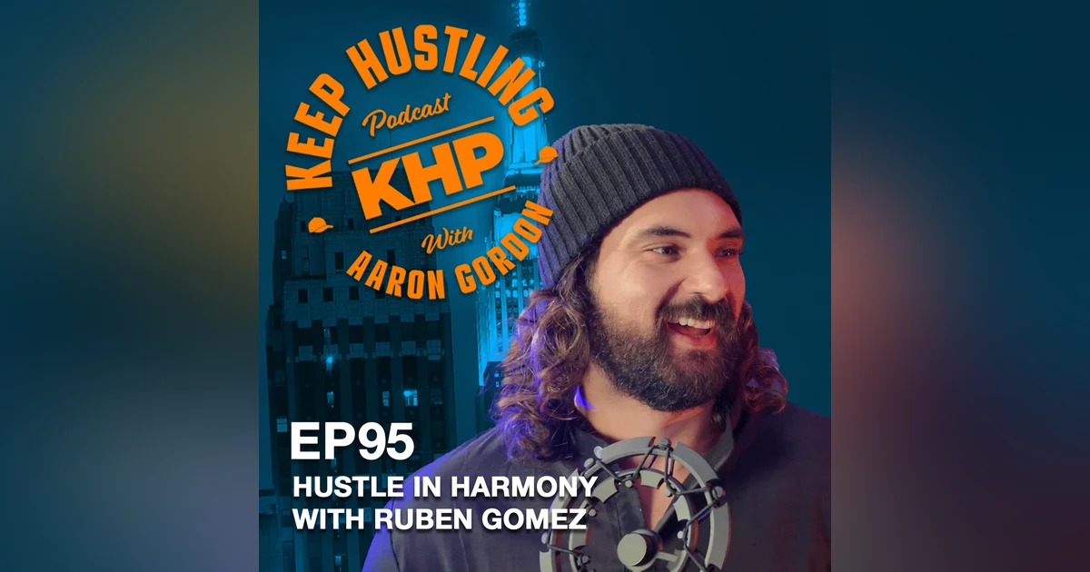 Hustle in Harmony with Ruben Gomez