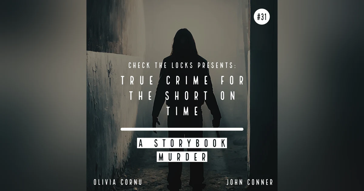True Crime for the Short on Time #31: A Storybook Murder