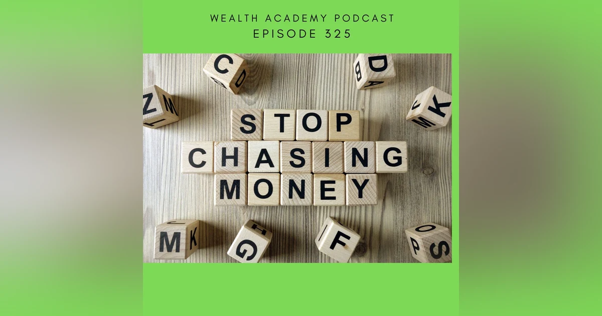 Episode 325 - Why I Stopped Chasing the Paycheck and Started Living on Purpose