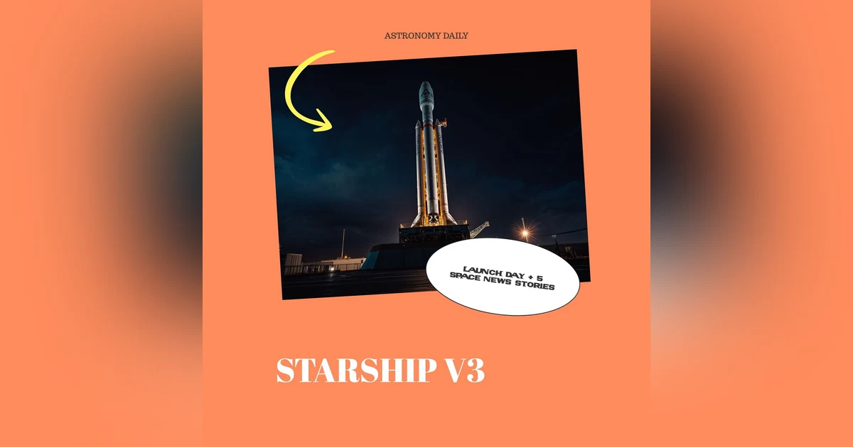 Launch Eve: Starship V3 Ready for Liftoff | Lunar Laser Navigation Breakthrough | VAST Ventures into Satellites