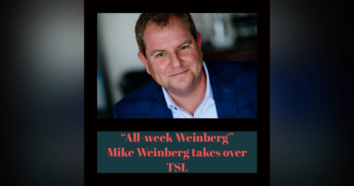 578. "The Honey-Badger of Sales" Mike Weinberg takes over TSL.