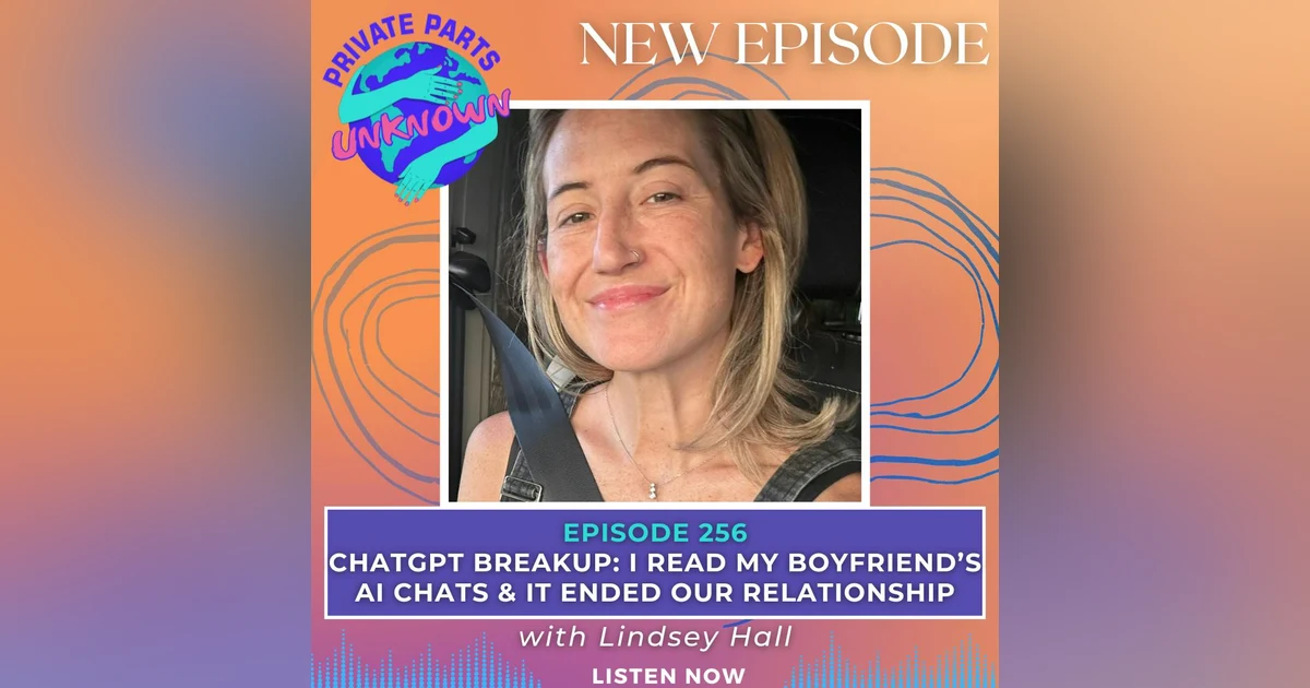 ChatGPT Breakup: I Read My Boyfriend’s AI Chats & It Ended Our Relationship with Lindsey Hall