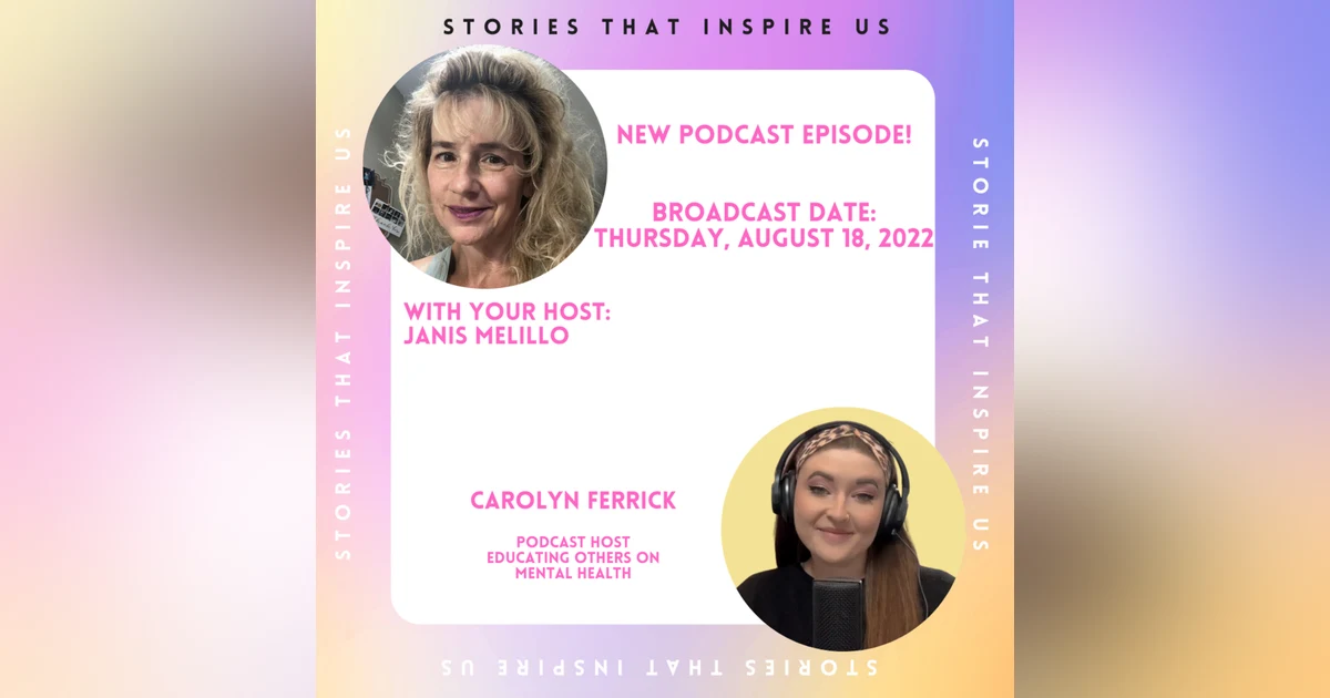 Stories That Inspire Us with Carolyn Ferrick - 08.18.22