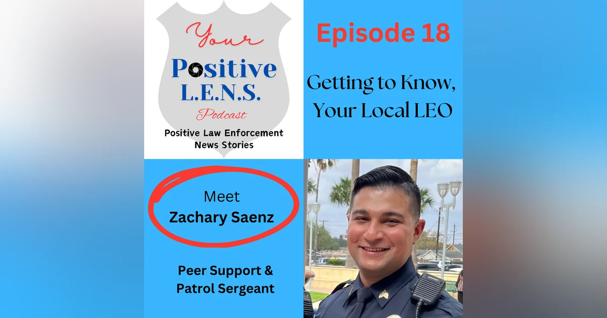 Episode 18: Meet Sgt. Zachary Saenz, De-stigmatizing Mental Health in Law Enforcement