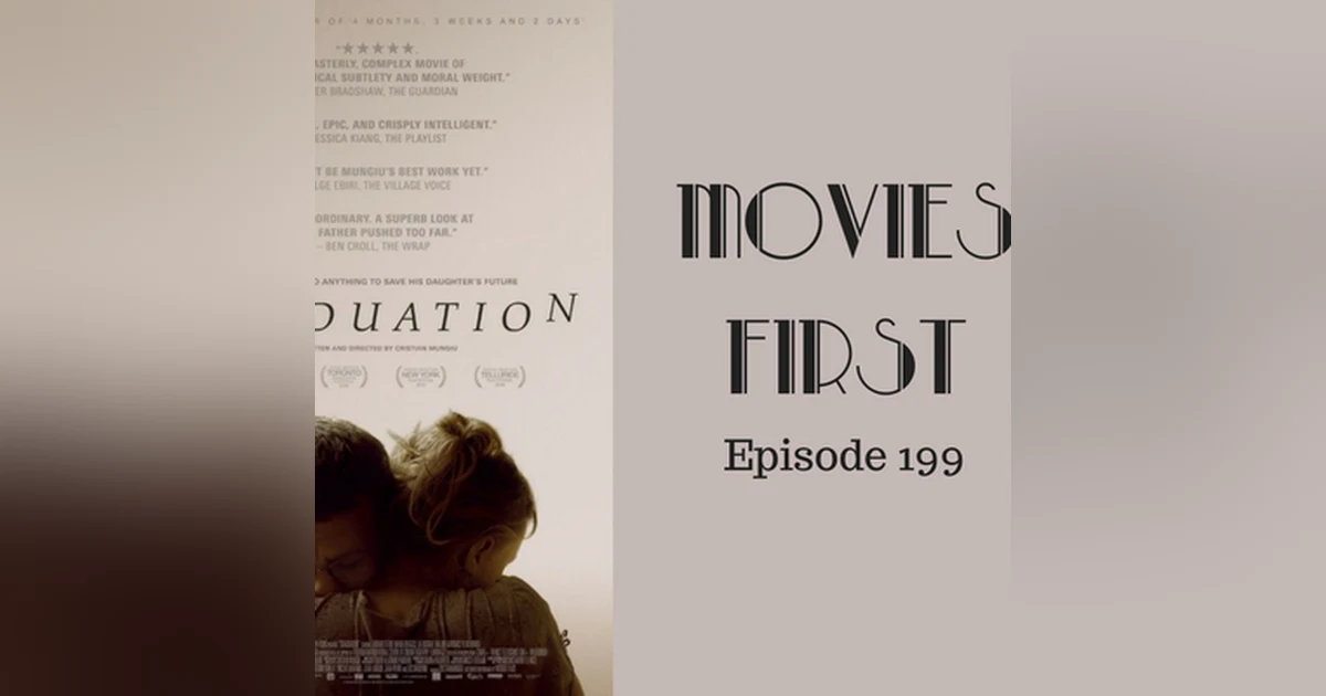 201: Graduation (Romanian) - Movies First with Alex First & Chris Coleman Episode 199