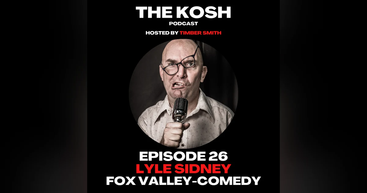 Episode 26: Lyle Sidney - Fox Valley-Comedy