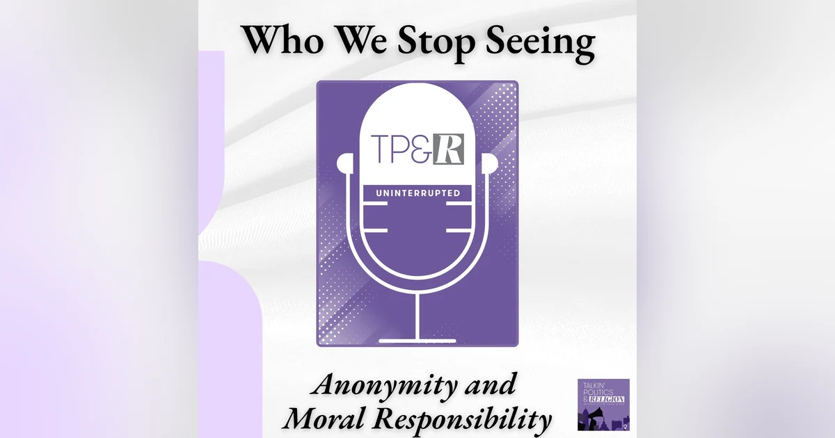 Who We Stop Seeing:  Anonymity and the Collapse of the Thou