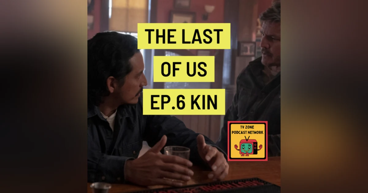 The Last of Us Ep.6- Kin