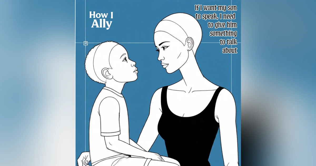 If I Want My Child to Talk, I Need to Give Him Something to Talk About
