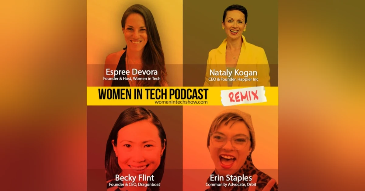 Remix: Becky Flint, Erin Staples, and Nataly Kogan: Women In Tech