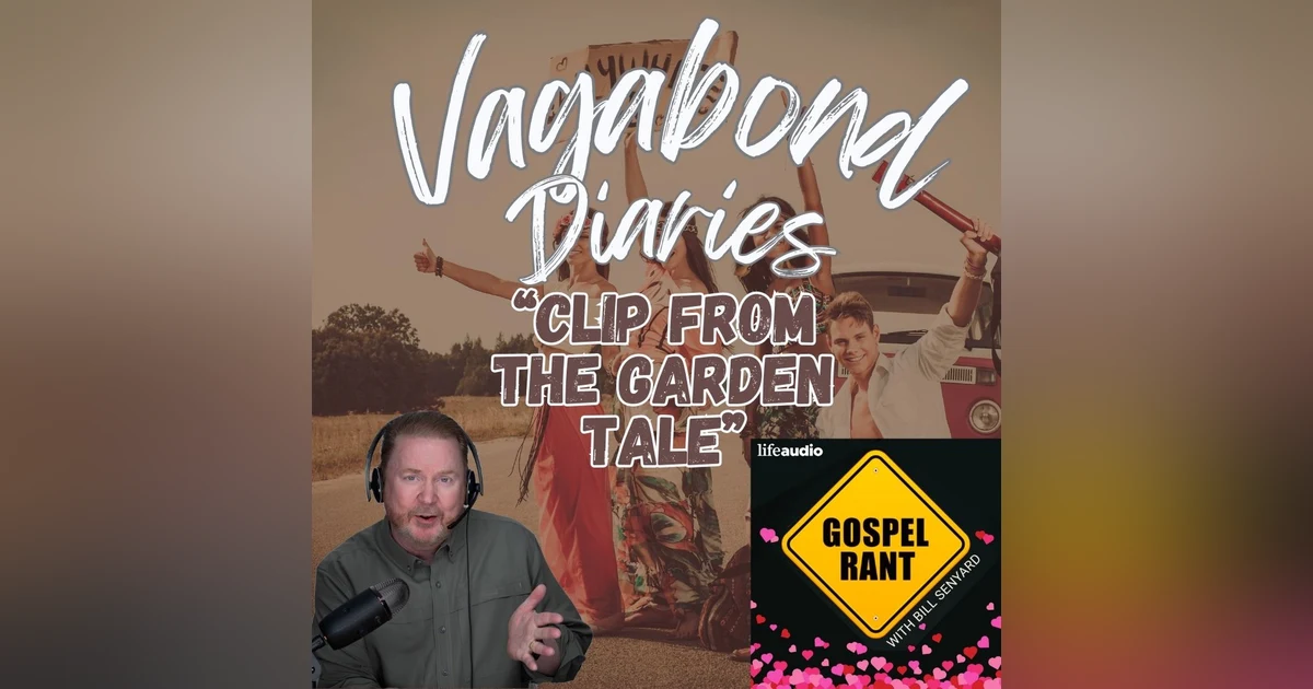 Vagabond Diaries #14: The Garden Tale