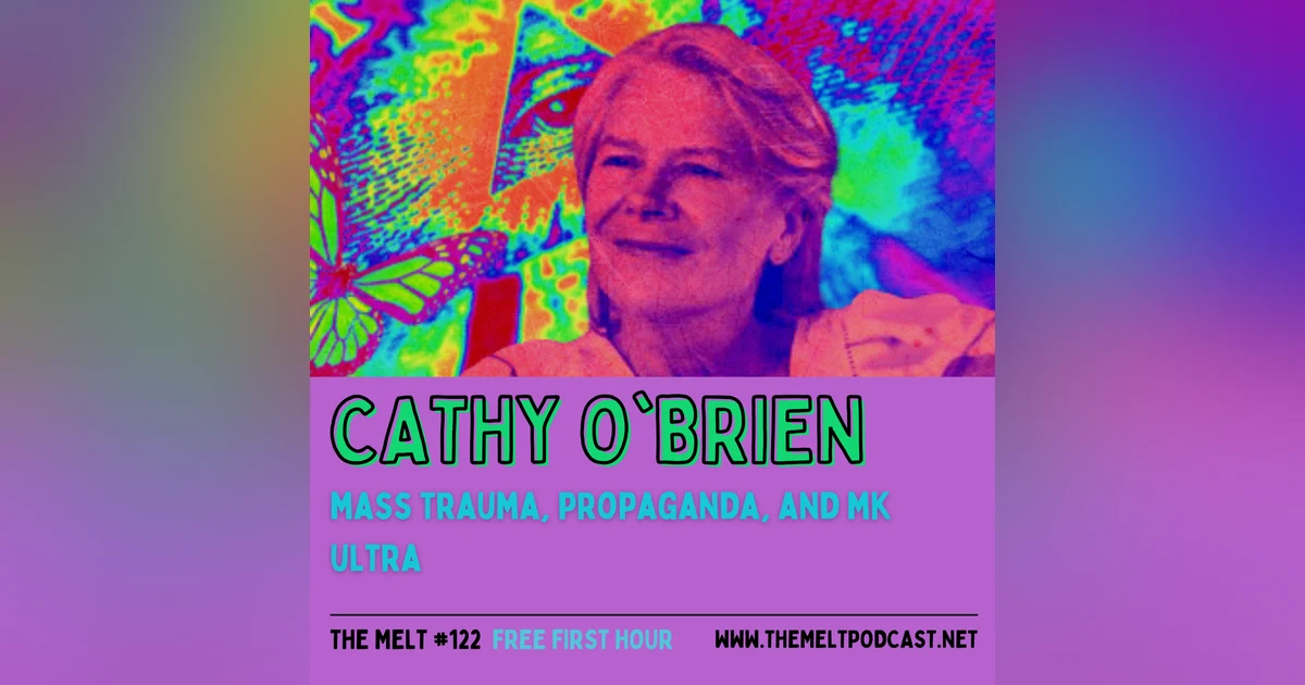 Cathy O'Brien | Mass Trauma, Propaganda, and MK Ultra (FREE FIRST HOUR)