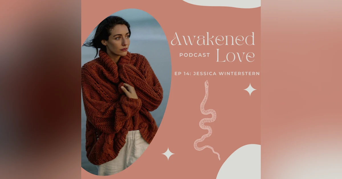 Angel With Jessica Winterstern on Dancing With Grief, Navigating Conflict and Living With an Open Heart.
