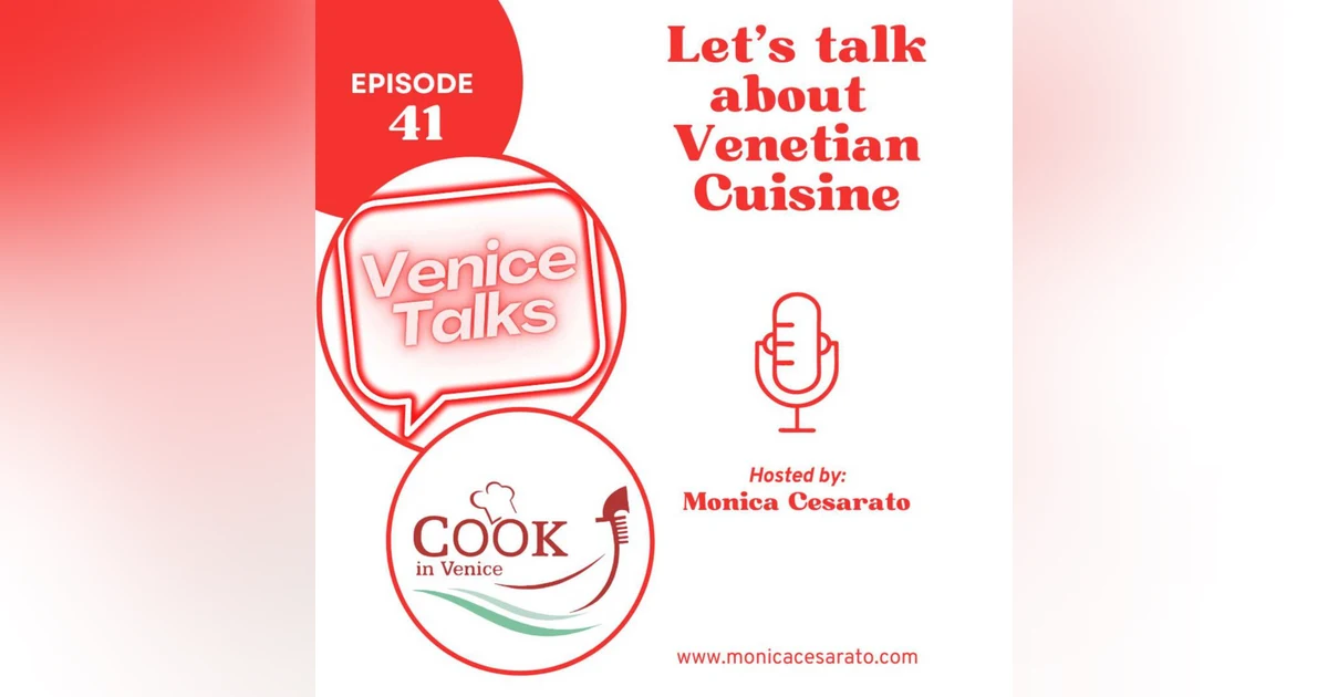 Ep.41 - Savoring Venice: A Culinary Journey Through the Heart of Venetian Cuisine. Let's talk about Venetian Cuisine and what to eat in Venice