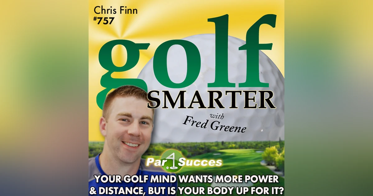 Your Golf Mind Wants More Power & Distance, But Is Your Body Up to the Task?