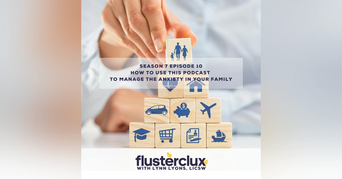 How to Use This Podcast to Manage the Anxiety In Your Family
