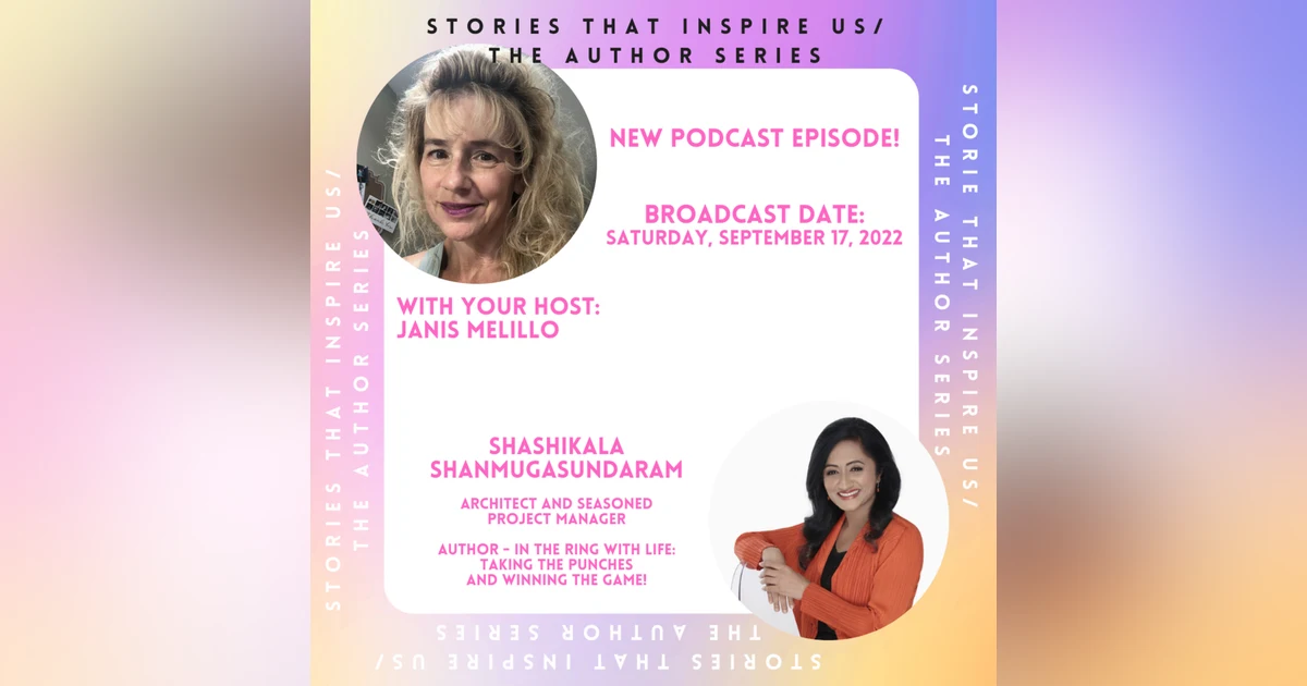 Stories That Inspire Us / The Author Series with Shashikala Shanmugasundaram - 09.17.22