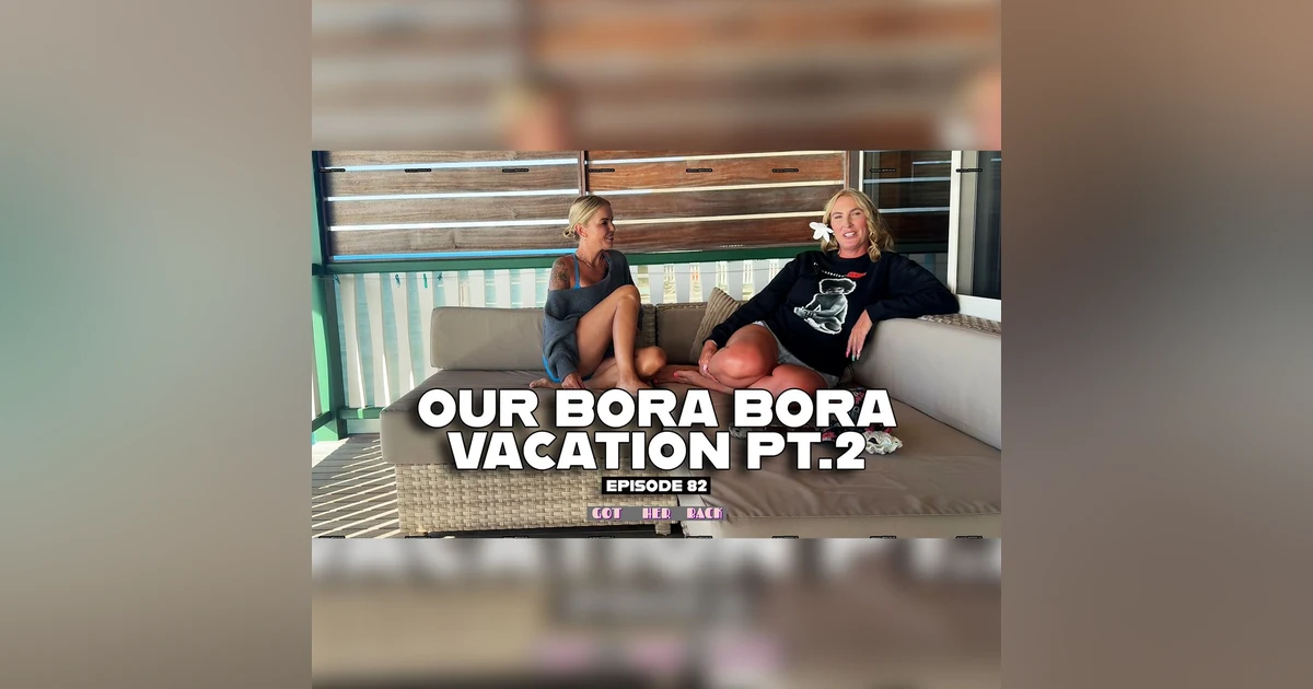 Ep 82: Our Bora Bora VACATION!! Part 2