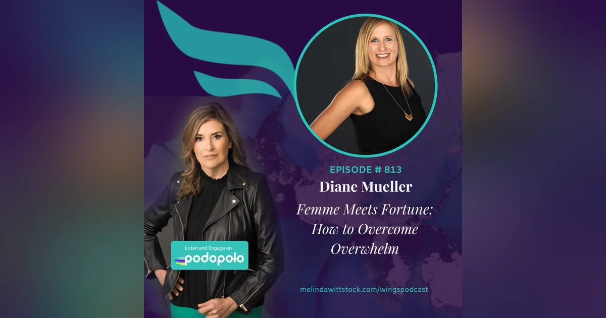 Femme Meets Fortune: Entrepreneur Diane Mueller on How to Overcome Burnout and Overwhelm