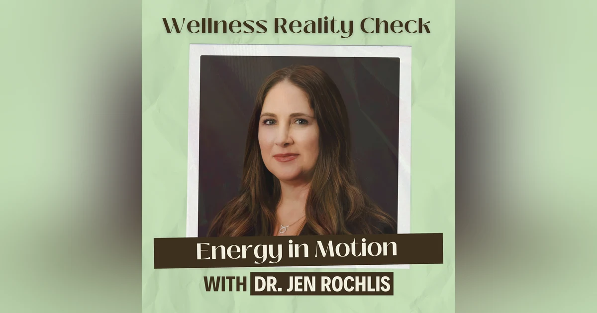 35 - Energy in Motion: How Frequency Shapes Your World with Dr Jen Rochlis