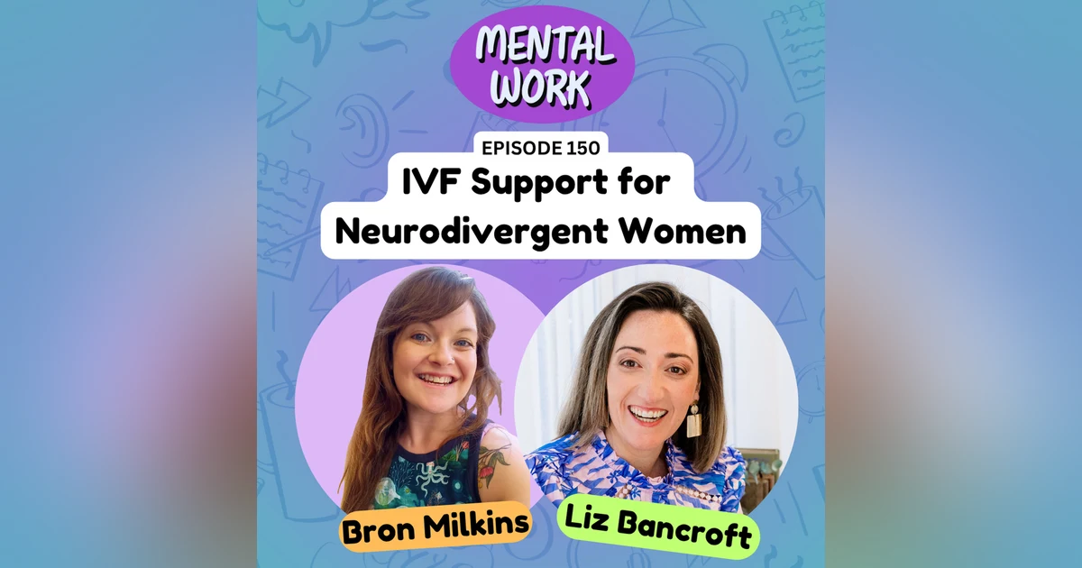 Supporting neurodivergent women during IVF treatment (with Liz Bancroft)