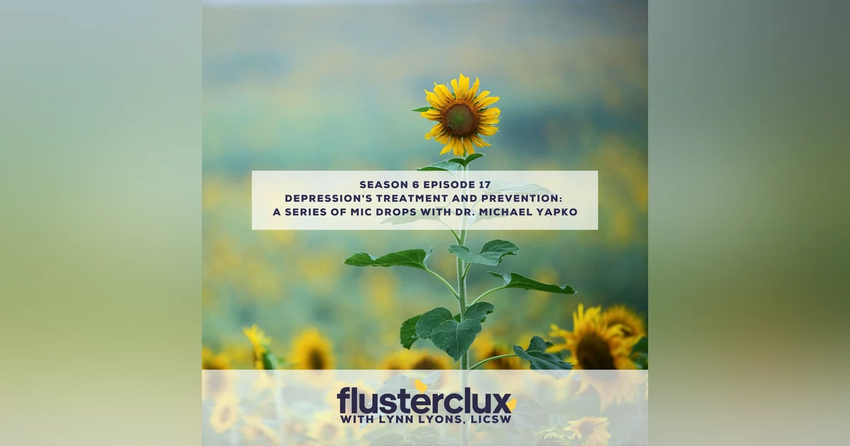 Depression's Treatment And Prevention:  A Series of Mic Drops with Dr. Michael Yapko