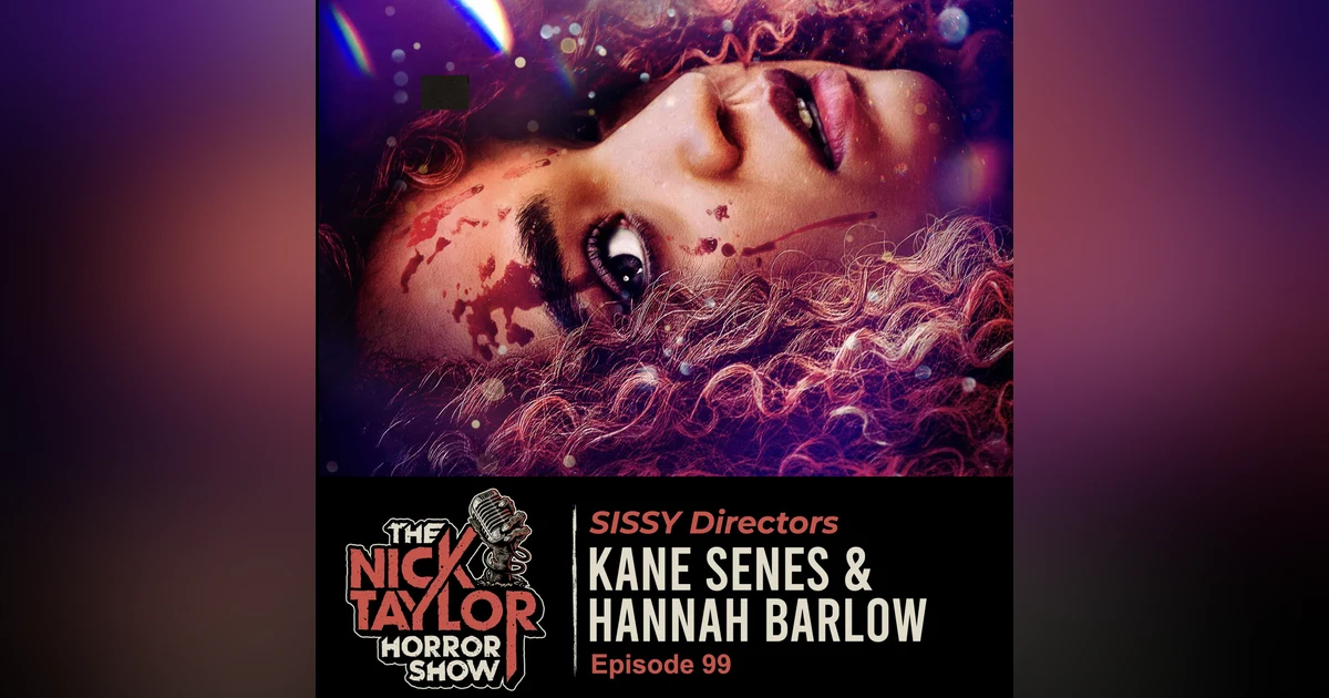 SISSY Directors, Kane Senes & Hannah Barlow [Episode 99]
