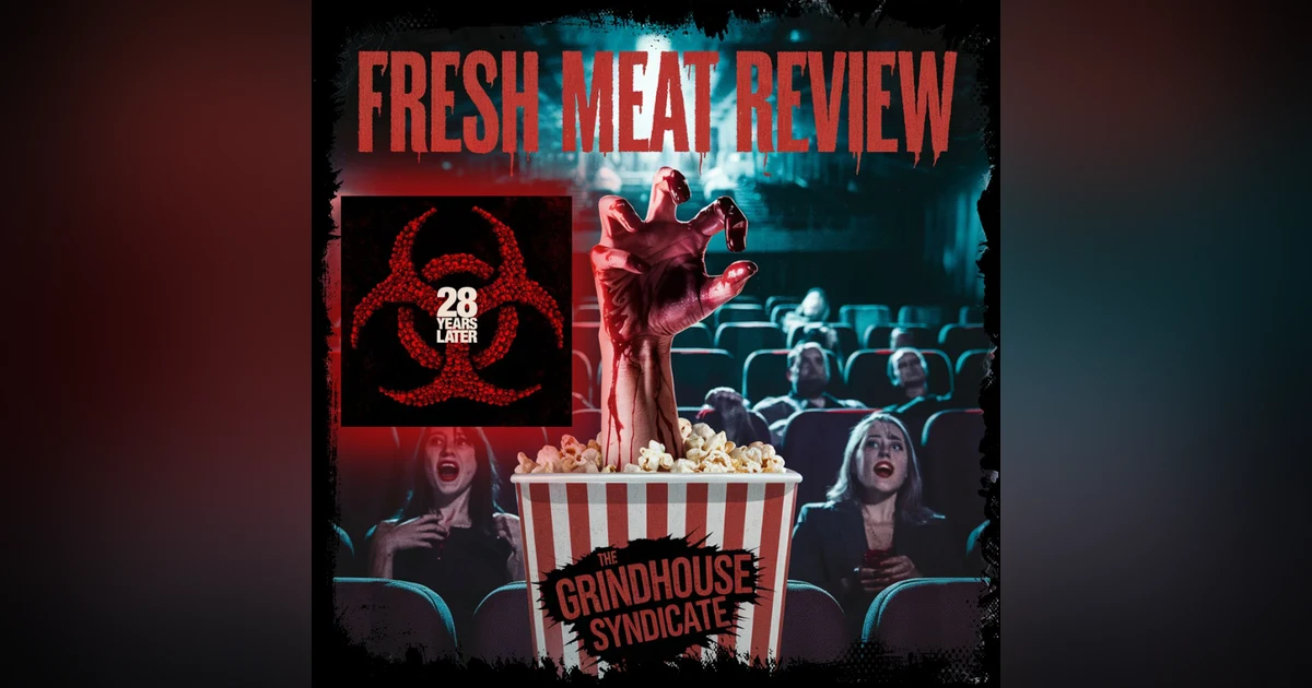Fresh Meat Review: 28 Years Later
