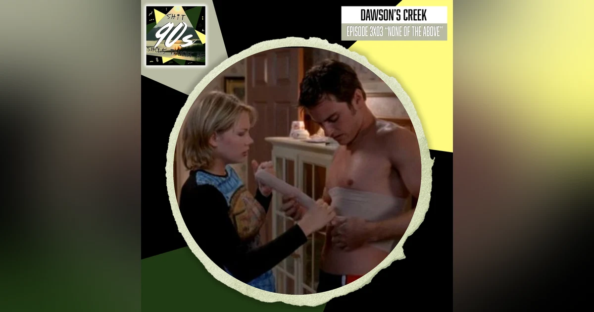Dawson's Creek Season 3 Episode 3 - None of the Above