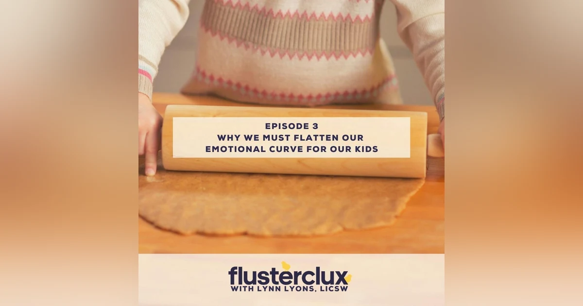 Why We Must Flatten Our Emotional Curve For Our Kids