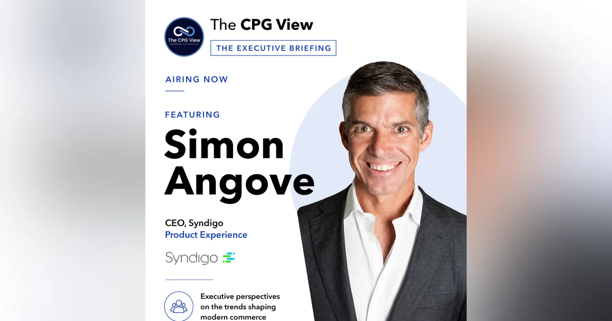 Winning the AI Shelf: Why Product Experience Is the New Competitive Advantage (Simon Angove, Chief Executive Officer at Syndigo)