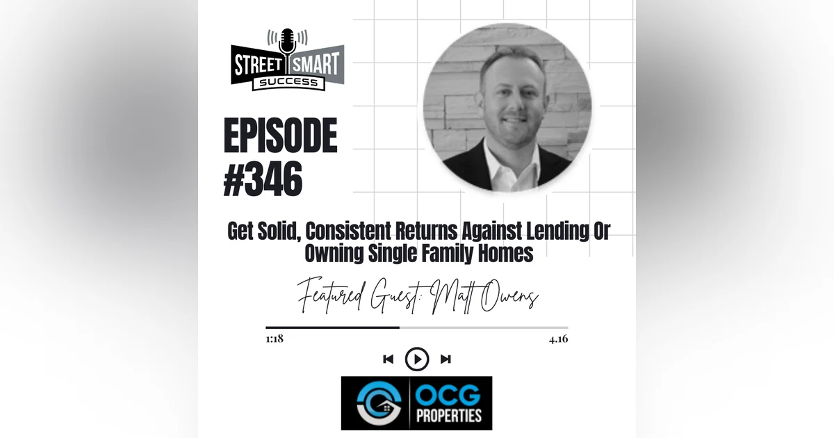 346: Get Solid, Consistent Returns Against Lending Or Owning Single Family Homes