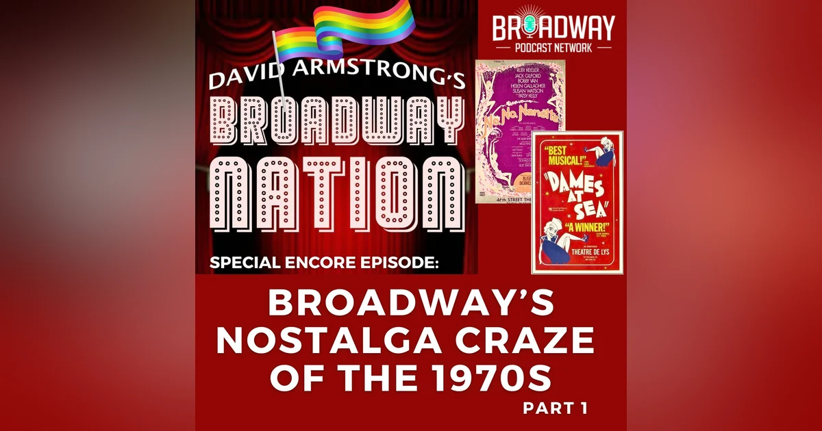 BROADWAY'S NOSTALGIA CRAZE OF THE 1970s, part 1
