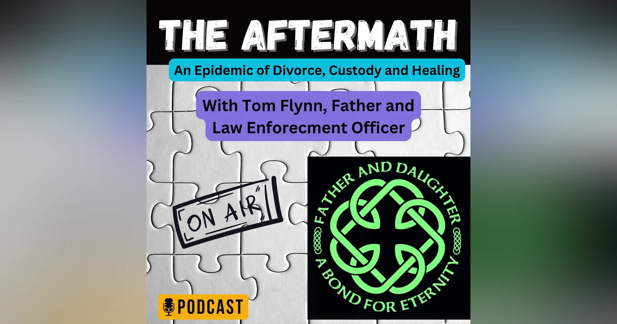 From Law Enforcement to Family Court: A Journey of Resilience and Advocacy with Tom Flynn