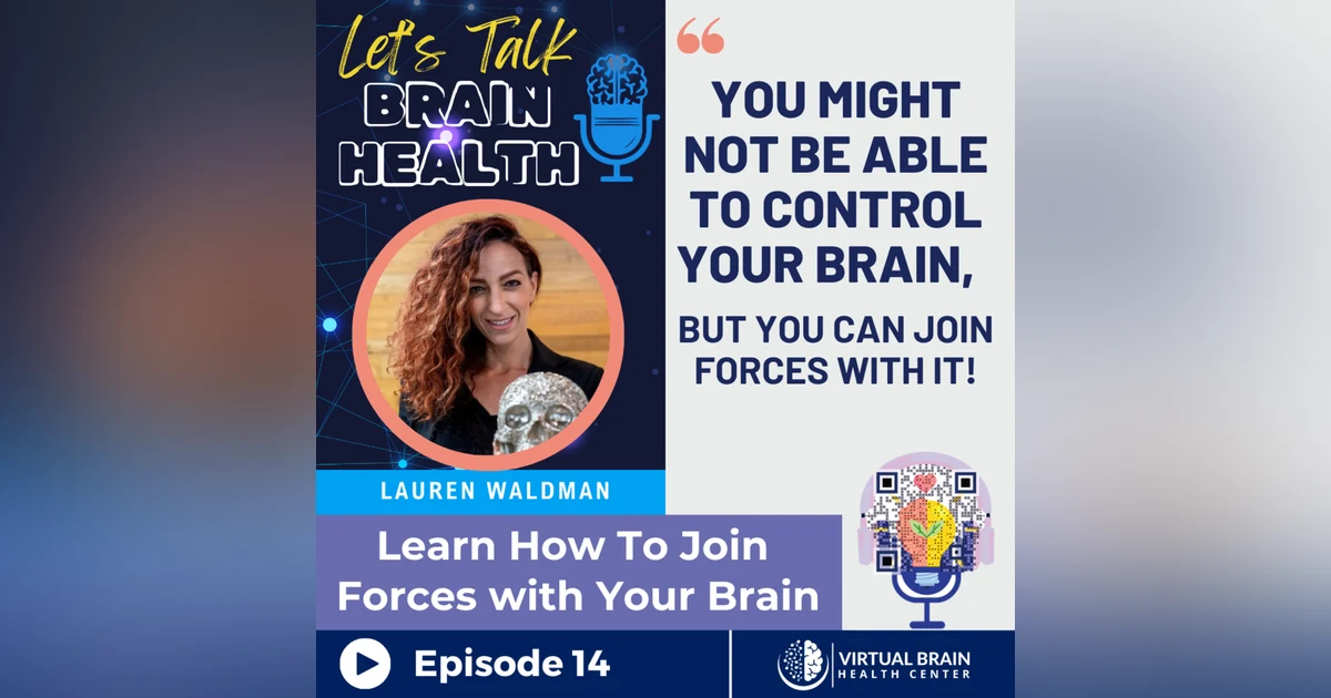Learn How to Join Forces With Your Brain from Lauren Waldman