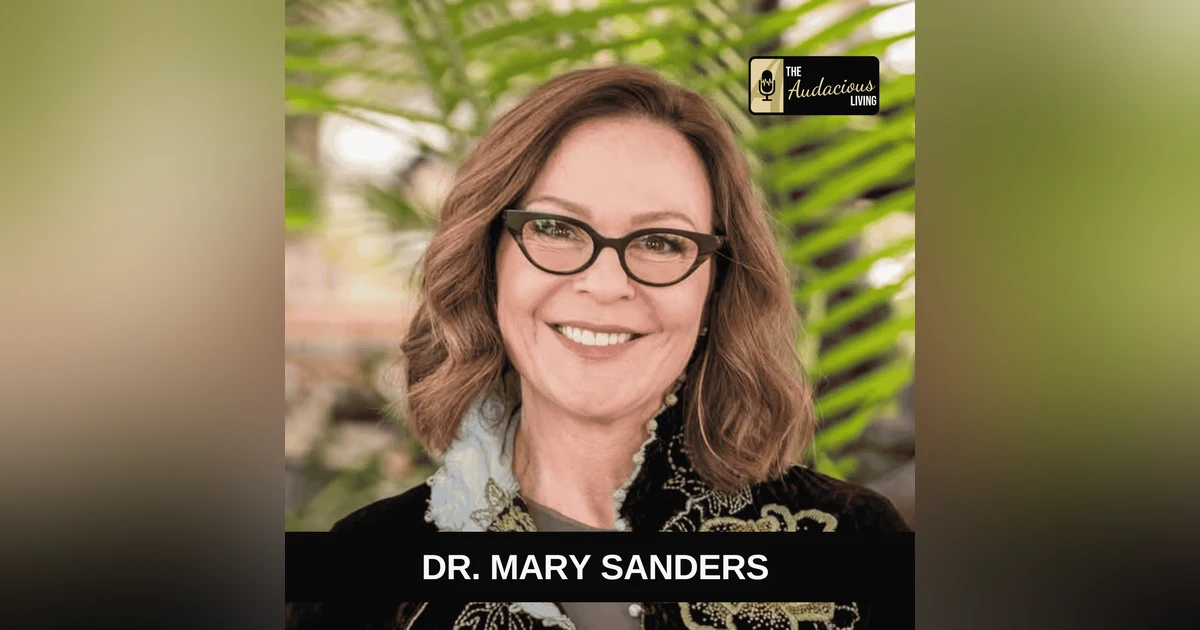 Energy Healing, Grounding & Trauma Release — Dr. Mary Sanders | Audacious Living