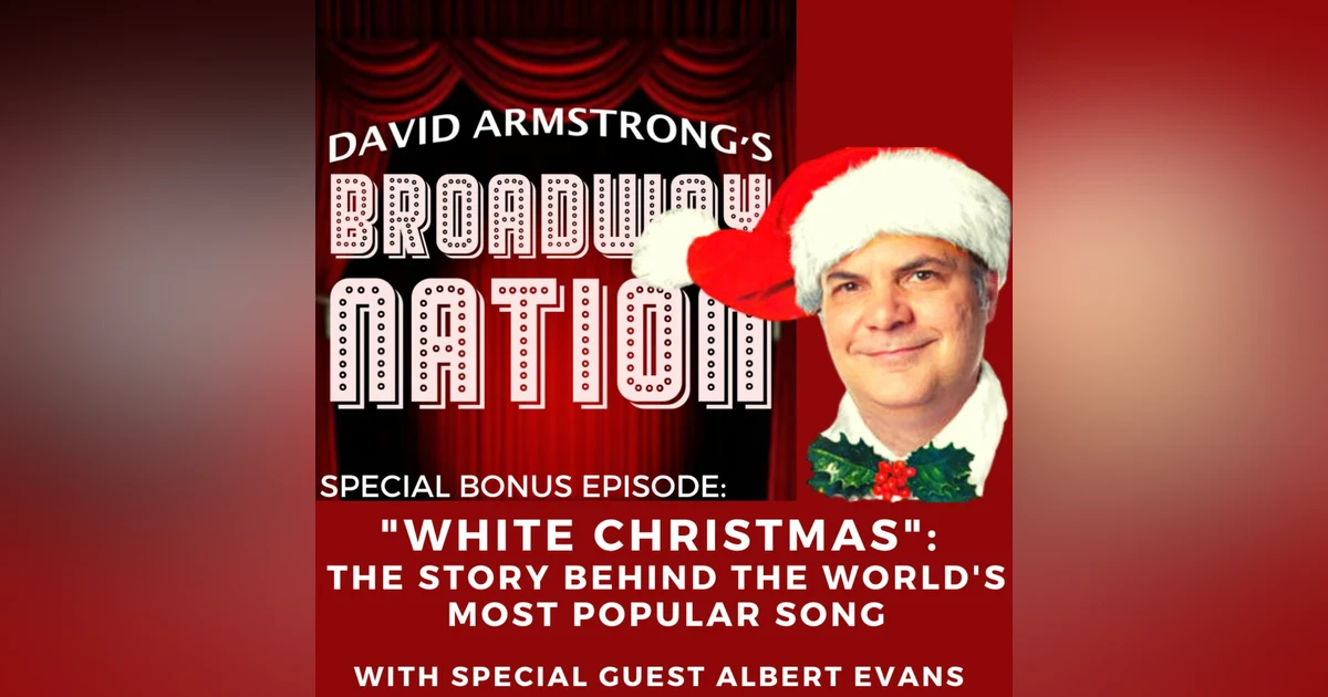 Special Bonus Episode: "White Christmas": The Story Behind The World's Most Popular Song, Part 1
